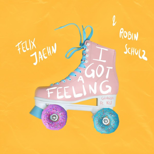 FELIX JAEHN & ROBIN SCHULZ feat GEORGIA KU “I GOT A FEELING”